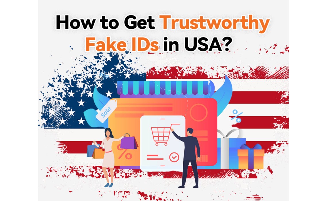How to Get Trustworthy Fake IDs in the USA? How to Get Trustworthy Fake IDs in the USA?