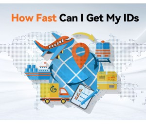 How Fast Can I Get My IDs? How Fast Can I Get My IDs?