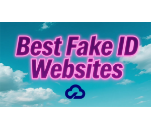 Best Fake ID Websites 2025