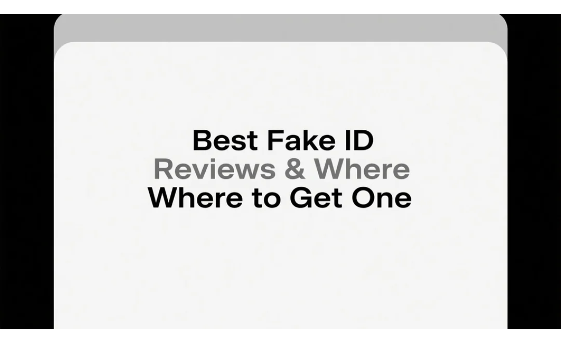 Best Fake ID Reviews & Where to Get One Best Fake ID Reviews & Where to Get One