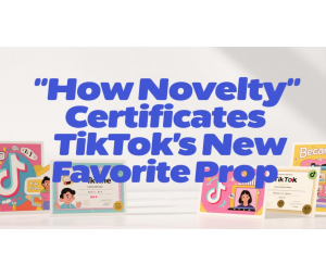 How Novelty Certificates Became TikTok’s New Favorite Prop