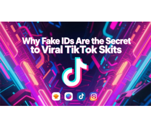 Why Fake IDs Are the Secret Sauce to Viral TikTok Skits